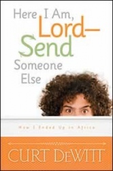 Here I am, Lord - Send Someone Else